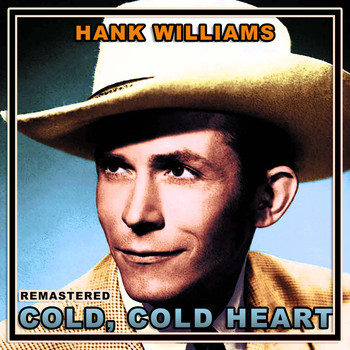 Hank Williams - Cold Cold Heart (Remastered)