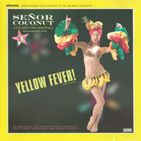 Señor Coconut - Yellow Fever!