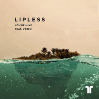 Lipless - You're Mine