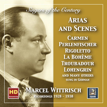 Marcel Wittrisch - Singers of the Century: Marcel Wittrisch in Opera Arias & Scenes (2019 Remaster)