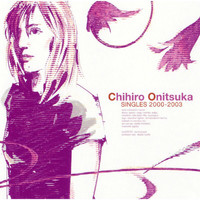 Chihiro Onitsuka - Singles 2000 - 2003