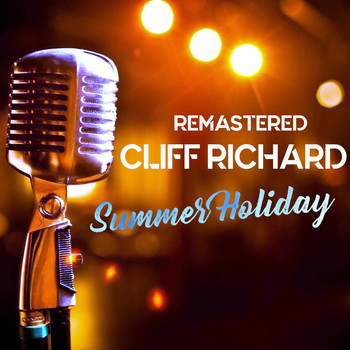 Cliff Richard - Summer Holiday (Remastered)