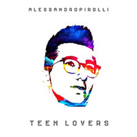 Alessandro Pirolli - Teen Lovers
