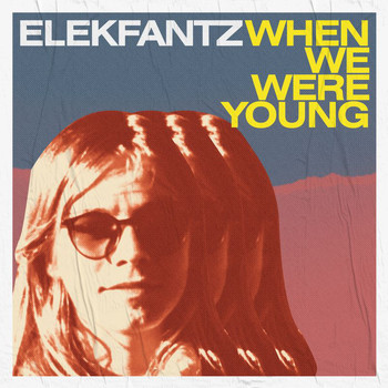 Elekfantz - When We Were Young