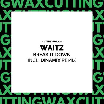 Waitz - Break It Down (Incl. Dinamix Remix)