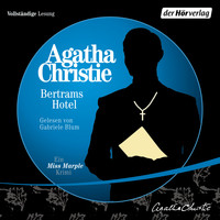 Agatha Christie - Bertrams Hotel (Ungekürzt)
