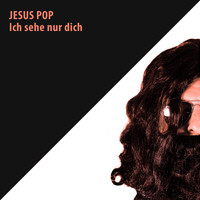 Jesus Pop - Ich sehe nur dich
