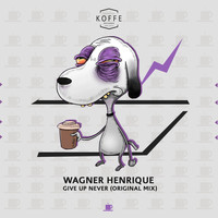 Wagner Henrique - Give Up Never