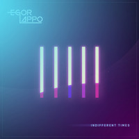 Egor Lappo - Indifferent Times