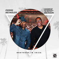 PIERRE REYNOLDS, GEORGE G-SPOT JACKSON - BROTHERS IN IBIZA