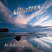 Albatros - At elske nogen så