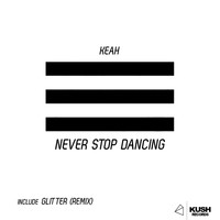 Keah - Never Stop Dancing