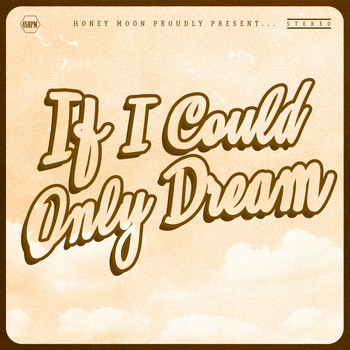 Honey Moon - If I Could Only Dream