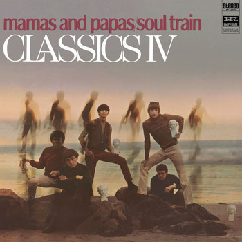 Classics IV - Mamas And Papas/Soul Train