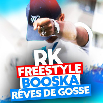 RK - Booska Rêves de gosse (Freestyle) (Explicit)