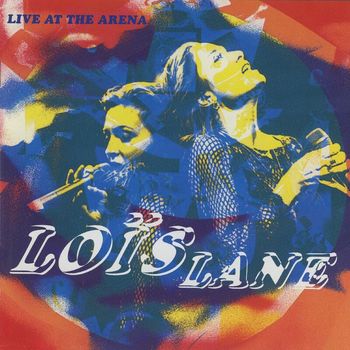 Loïs Lane - Live At The Arena (Explicit)