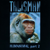Talisman - Humanimal part 2
