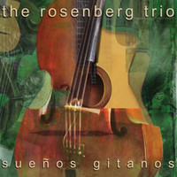 Rosenberg Trio - Suenos Gitanos