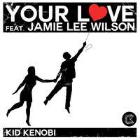 Kid Kenobi - Your Love (Part 2)