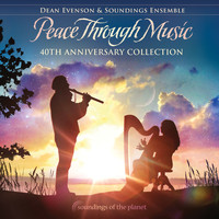 Dean Evenson - Peace Through Music (40th Anniversary Collection)