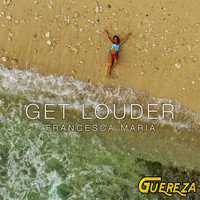 Francesca Maria - Get Louder