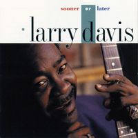 Larry Davis - Sooner Or Later