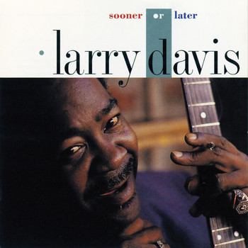 Larry davis - Sooner Or Later