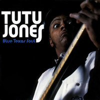 Tutu Jones - Blue Texas Soul