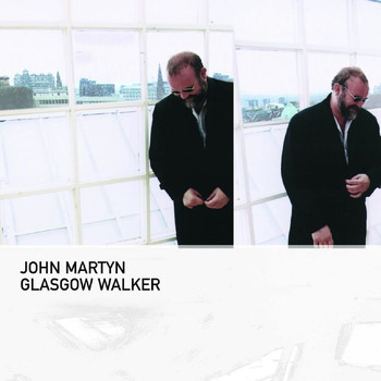 John Martyn - Glasgow Walker