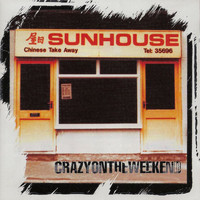 Sun House - Crazy On The Weekend