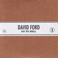 David Ford - Go To Hell