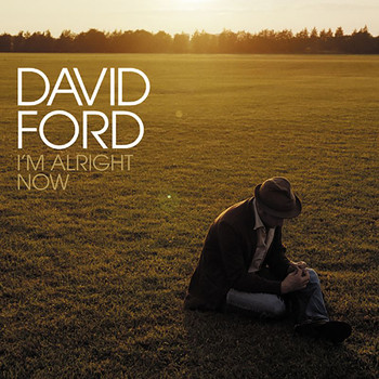 David Ford - I'm Alright Now (Radio Edit)