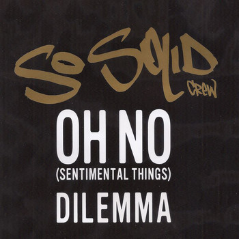 So Solid Crew - Oh No (Sentimental Things) (Explicit)