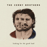 The Cerny Brothers - Looking for the Good Land (Explicit)