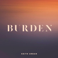 Keith Urban - Burden