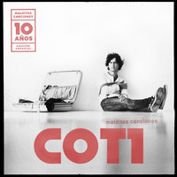 Coti - Malditas Canciones (10 Años / Edición Especial 2019)