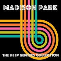 Madison Park - The Deep Remixes Collection