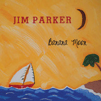 Jim Parker - Banana Moon