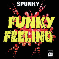 Spunky - Funky Feeling (Explicit)