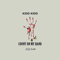 Kidd Kidd - Count on My Hand (Explicit)