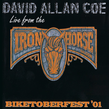 David Allan Coe - Live from the Iron Horse: Biketoberfest '01