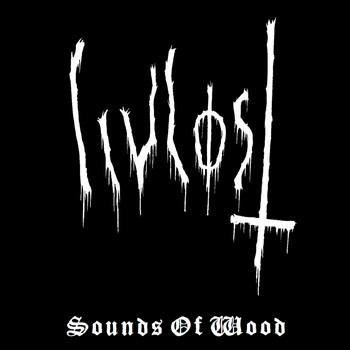Livløst - Sounds of Wood (Explicit)