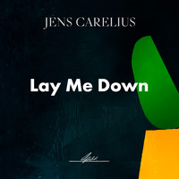 Jens Carelius - Lay Me Down