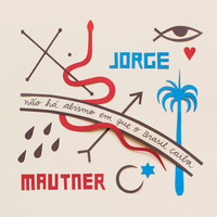 Jorge Mautner - Não Há Abismo Em Que o Brasil Caiba