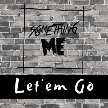 Something Me - Let'em Go