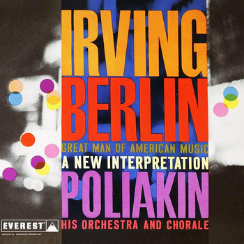 Raoul Poliakin And His Orchestra - Irving Berlin: Great Man of American Music - A New Interpretation