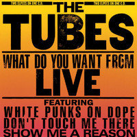 The Tubes - What Do You Want From Live (Live From Hammersmith Odeon)