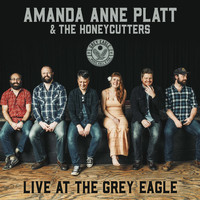 Amanda Anne Platt & The Honeycutters - Live at the Grey Eagle (Deluxe Digital Edition)