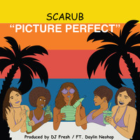 Scarub - Picture Perfect (feat. Daylin Neohop) (Explicit)