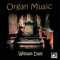 William Daly - Organ Music